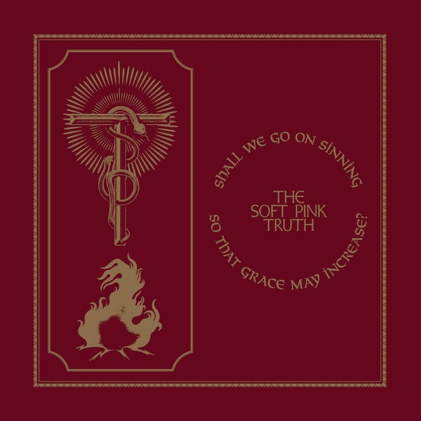Album of the week: The Soft Pink Truth – Shall We Go On Sinning So That Grace May&nbsp;Increase?