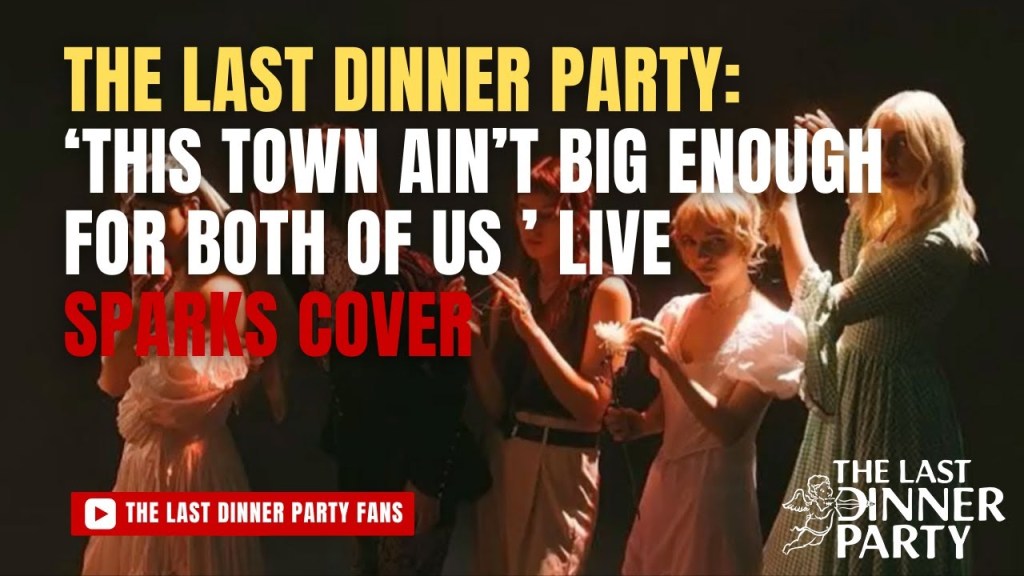 The Last Dinner Party – This Town Ain’t Big Enough for Both of Us (Sparks Cover&nbsp;Version)
